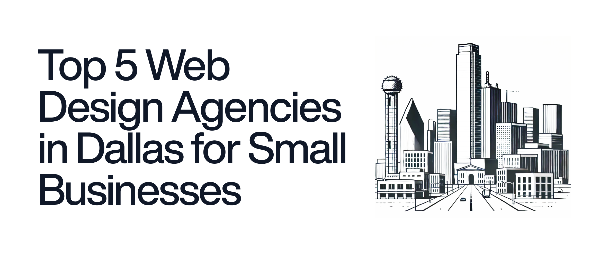 Top 5 Web Design Agencies in Dallas for Small Businesses