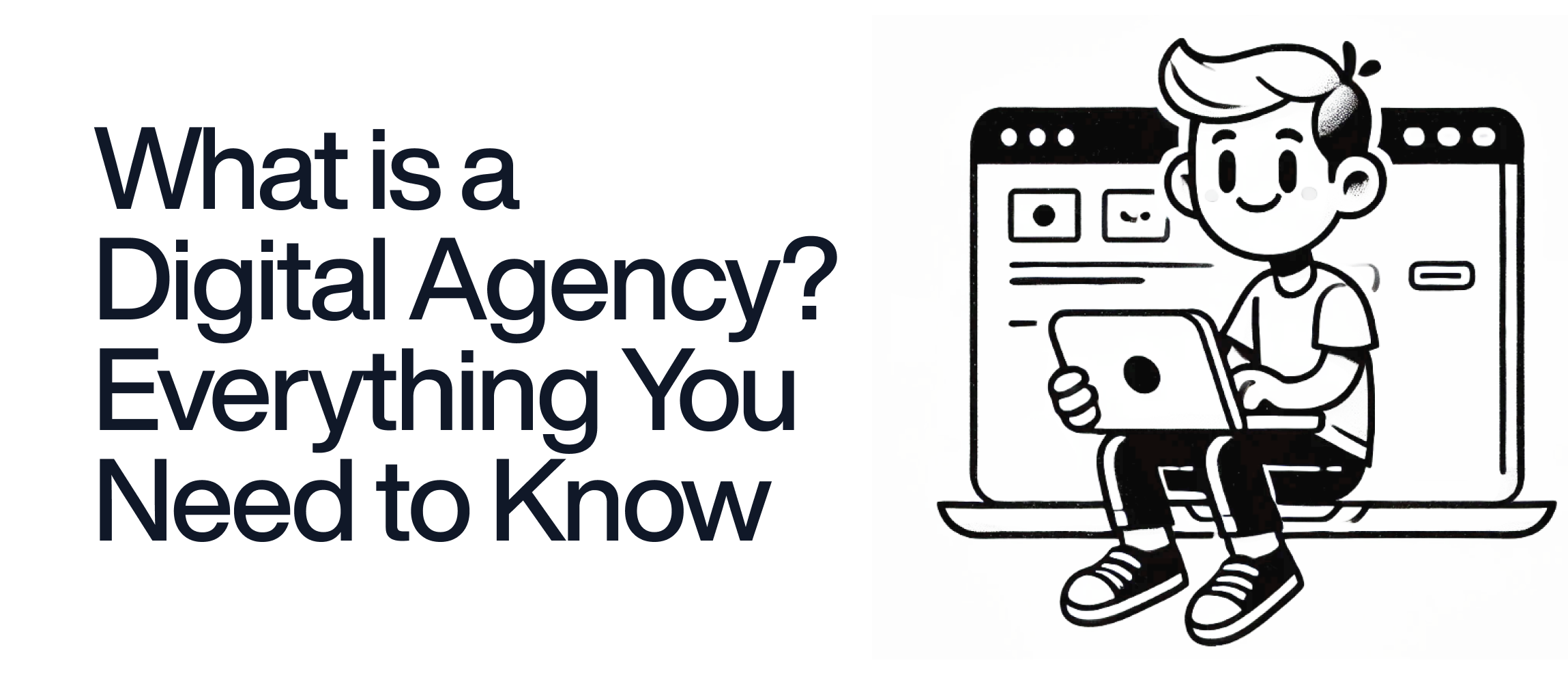 What is a Digital Agency? Everything You Need to Know